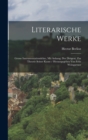 Image for Literarische Werke : Grosse Instrumentationslehre, Mit Anhang: Der Dirigent, Zur Theorie Seiner Kunst / Herausgegeben Von Felix Weingartner