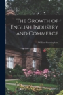 Image for The Growth of English Industry and Commerce