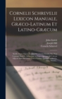 Image for Cornelii Schrevelii Lexicon Manuale, Græco-Latinum Et Latino-Græcum