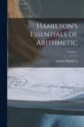 Image for Hamilton&#39;s Essentials of Arithmetic; Volume 1
