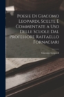 Image for Poesie Di Giacomo Leopardi, Scelte E Commentate a Uso Delle Scuole Dal Professore Raffaello Fornaciari
