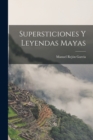 Image for Supersticiones Y Leyendas Mayas