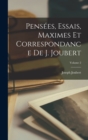 Image for Pensees, Essais, Maximes Et Correspondance De J. Joubert; Volume 2
