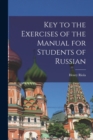 Image for Key to the Exercises of the Manual for Students of Russian