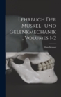 Image for Lehrbuch Der Muskel- Und Gelenkmechanik, Volumes 1-2