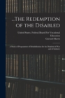 Image for ...The Redemption of the Disabled : A Study of Programmes of Rehabilitation for the Disabled of War and of Industry
