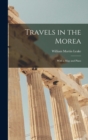 Image for Travels in the Morea : With a Map and Plans