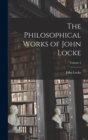 Image for The Philosophical Works of John Locke; Volume 2
