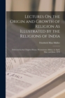 Image for Lectures On the Origin and Growth of Religion As Illustrated by the Religions of India