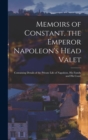 Image for Memoirs of Constant, the Emperor Napoleon&#39;s Head Valet