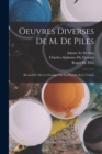 Image for Oeuvres Diverses De M. De Piles : Recueil De Divers Ouvrages Sur La Peinture &amp; Le Coloris