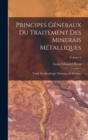 Image for Principes Generaux Du Traitement Des Minerais Metalliques : Traite De Metallurgie Theorique Et Pratique; Volume 2
