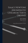Image for Isaaci Newtoni Enumeratio Linearum Tertii Ordinis : Sequitur Illustratio Ejusdem Tractatus