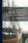 Image for The National Society of the Colonial Dames Of America