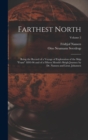 Image for Farthest North : Being the Record of a Voyage of Exploration of the Ship &quot;Fram&quot; 1893-96 and of a Fifteen Month&#39;s Sleigh Journey by Dr. Nansen and Lieut. Johansen; Volume 2