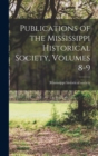 Image for Publications of the Mississippi Historical Society, Volumes 8-9