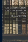 Image for Die Lateinischen Schulergesprache der Humanisten