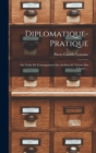 Image for Diplomatique-Pratique : Ou Traite De L&#39;arrangement Des Archives Et Tresors Des Chartes ...