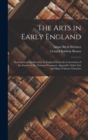 Image for The Arts in Early England : Ecclesiastical Architecture in England From the Conversion of the Saxons to the Norman Conquest. Appendix: Index List and Map of Saxon Churches