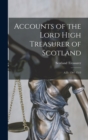 Image for Accounts of the Lord High Treasurer of Scotland : A.D. 1507-1513
