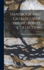 Image for Handbook and Catalogue of the Meteorite Collection