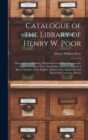 Image for Catalogue of the Library of Henry W. Poor