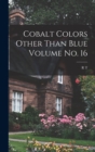 Image for Cobalt Colors Other Than Blue Volume no. 16