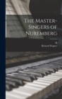 Image for The Master-singers of Nuremberg