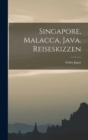 Image for Singapore, Malacca, Java. Reiseskizzen