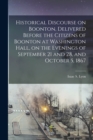 Image for Historical Discourse on Boonton, Delivered Before the Citizens of Boonton at Washington Hall, on the Evenings of September 21 and 28, and October 5, 1867
