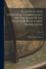 Image for A Critical And Exegetical Commentary On The Book Of Job Together With A New Translation; Volume I