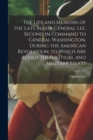 Image for The Life and Memoirs of the Late Major General Lee, Second in Command to General Washington, During the American Revolution, to Which are Added, his Political and Military Essays