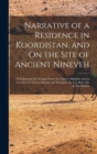 Image for Narrative of a Residence in Koordistan, and On the Site of Ancient Nineveh; With Journal of a Voyage Down the Tigris to Bagdad, and an Account of a Visit to Shirauz and Persepolis, by C.J. Rich, Ed. b