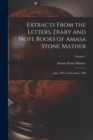Image for Extracts From the Letters, Diary and Note Books of Amasa Stone Mather