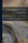 Image for L&#39;islamisme Et La Science : Conference Faite A La Sorbonne, Le 29 Mars 1883