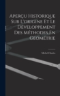 Image for Apercu Historique Sur L&#39;origine Et Le Developpement Des Methodes En Geometrie