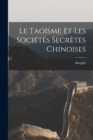 Image for Le Taoisme Et Les Societes Secretes Chinoises