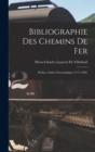 Image for Bibliographie Des Chemins De Fer : Preface. Index Chronologique (1771-1846)