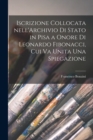 Image for Iscrizione collocata nell&#39;Archivio di Stato in Pisa a onore di Leonardo Fibonacci, cui va unita una spiegazione
