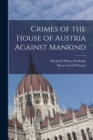 Image for Crimes of the House of Austria Against Mankind