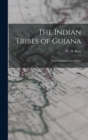 Image for The Indian Tribes of Guiana; Their Condition and Habits