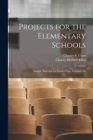 Image for Projects for the Elementary Schools; Sample Materials for Grades Four, Five and Six