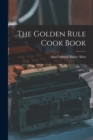 Image for The Golden Rule Cook Book