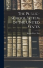 Image for The Public-school System of the United States