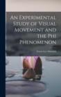 Image for An Experimental Study of Visual Movement and the phi Phenomenon