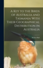 Image for A key to the Birds of Australia and Tasmania With Their Geographical Distribution in Australia