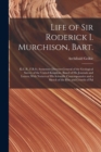 Image for Life of Sir Roderick I. Murchison, Bart.; K.C.B., F.R.S.; Sometime Director-general of the Geological Survey of the United Kingdom. Based of his Journals and Letters; With Notices of his Scientific Co