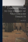 Image for Contributions to the History of Old English Dialects