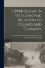 Image for Upper Silesia in its Economic Relation to Poland and Germany