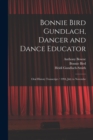 Image for Bonnie Bird Gundlach, Dancer and Dance Educator : Oral History Transcript / 1994, July to Novembe